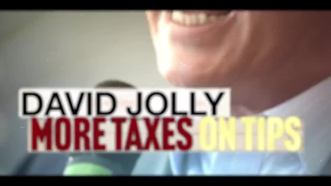 Frame from the ad at 0:19: DAVID JOLLY MORE TAXES ON TIPS